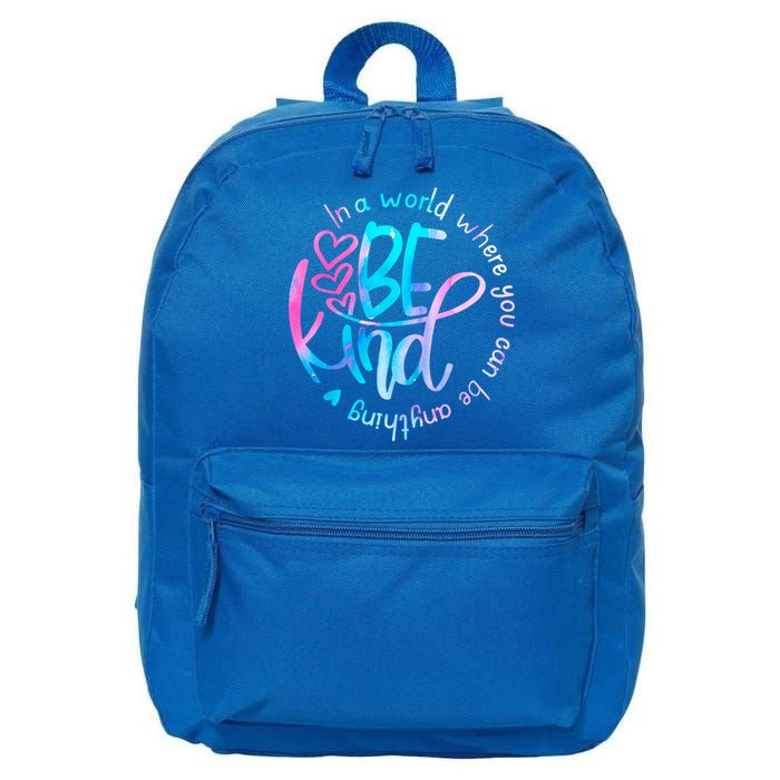 In A World Where You Can Be Anything Be Kind Kindness Gift 16 in Basic Backpack
