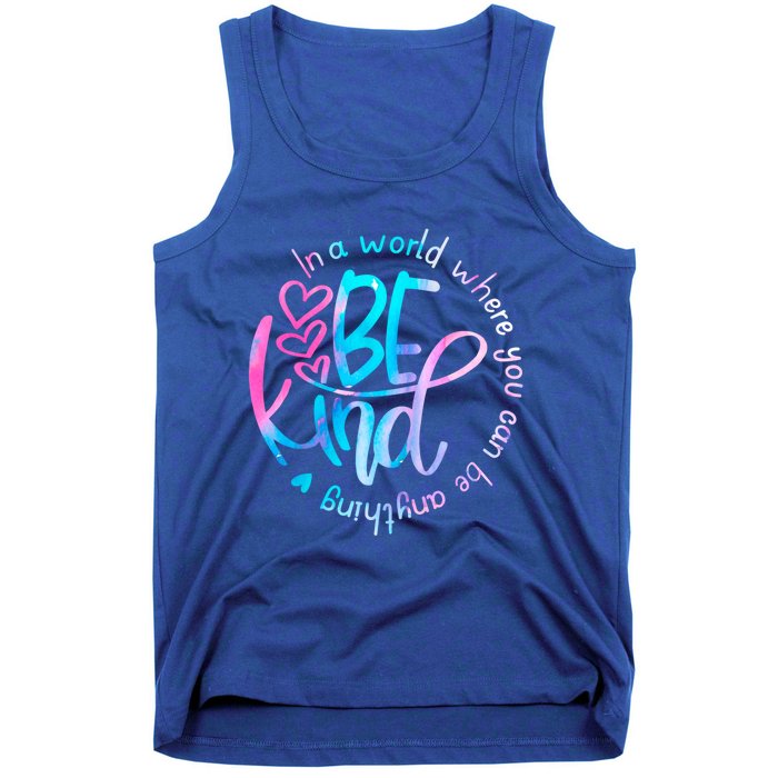 In A World Where You Can Be Anything Be Kind Kindness Gift Tank Top