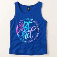 In A World Where You Can Be Anything Be Kind Kindness Gift Tank Top