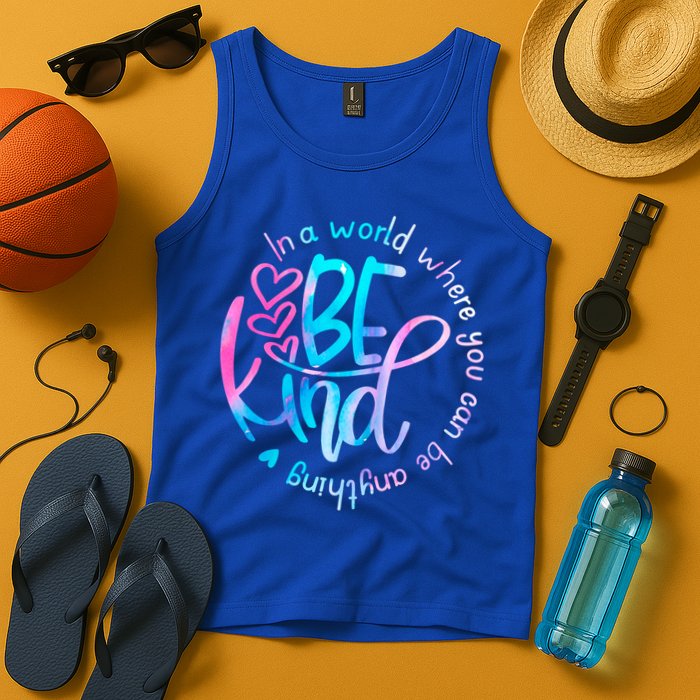 In A World Where You Can Be Anything Be Kind Kindness Gift Tank Top