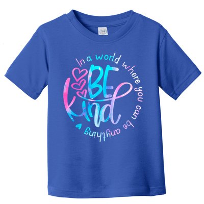 In A World Where You Can Be Anything Be Kind Kindness Gift Toddler T-Shirt