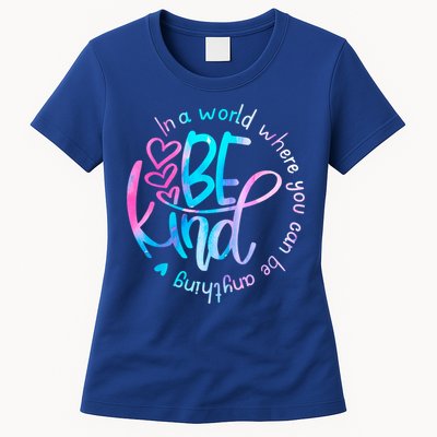 In A World Where You Can Be Anything Be Kind Kindness Gift Womens T-Shirt
