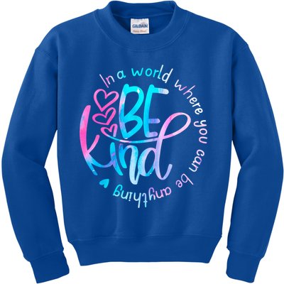 In A World Where You Can Be Anything Be Kind Kindness Gift Kids Sweatshirt