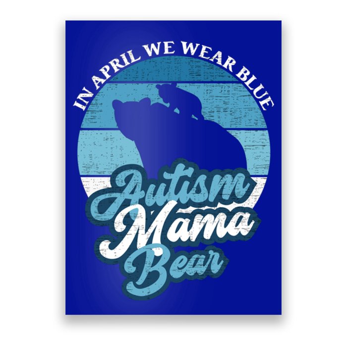 In April We Wear Blue Autism Mama Bear World Autism Day Gift Poster