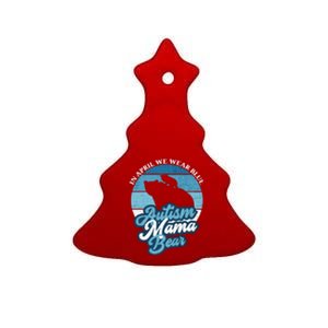 In April We Wear Blue Autism Mama Bear World Autism Day Gift Ceramic Tree Ornament