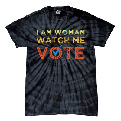 I Am Woman Watch Me Vote Tie-Dye T-Shirt