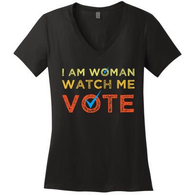 I Am Woman Watch Me Vote Women's V-Neck T-Shirt