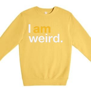 I Am Weird IM Weird Funny Halloween Premium Crewneck Sweatshirt