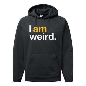 I Am Weird IM Weird Funny Halloween Performance Fleece Hoodie