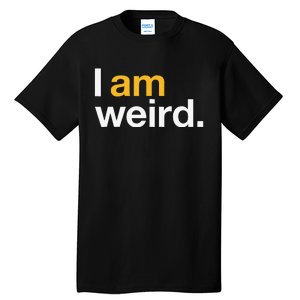 I Am Weird IM Weird Funny Halloween Tall T-Shirt