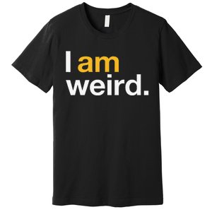 I Am Weird IM Weird Funny Halloween Premium T-Shirt