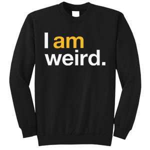 I Am Weird IM Weird Funny Halloween Tall Sweatshirt