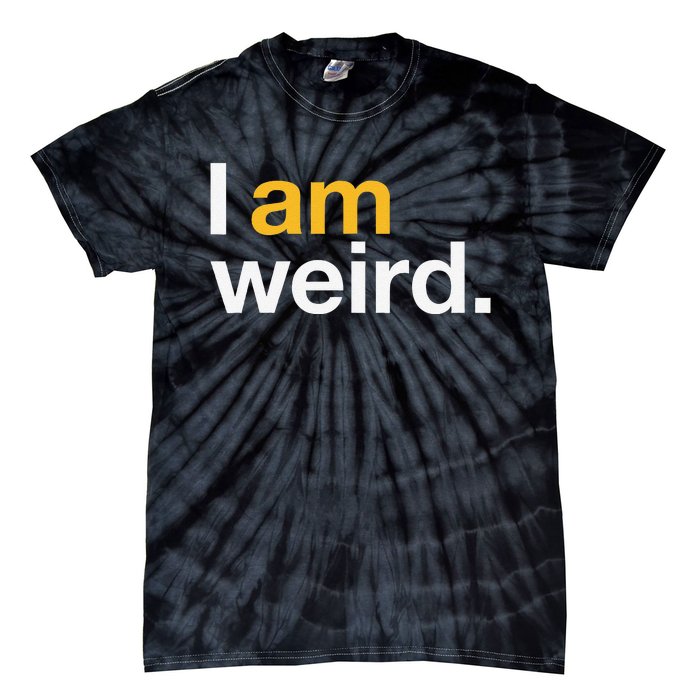 I Am Weird IM Weird Funny Halloween Tie-Dye T-Shirt