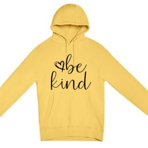 In A World Where You Can Be Anything Be Kind Cute Graphic Cute Gift Premium Pullover Hoodie