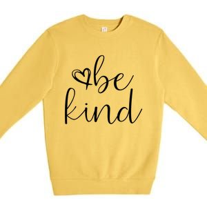 In A World Where You Can Be Anything Be Kind Cute Graphic Cute Gift Premium Crewneck Sweatshirt