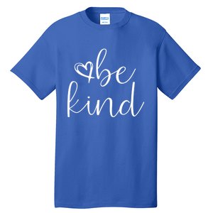 In A World Where You Can Be Anything Be Kind Cute Graphic Cute Gift Tall T-Shirt