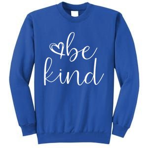 In A World Where You Can Be Anything Be Kind Cute Graphic Cute Gift Tall Sweatshirt