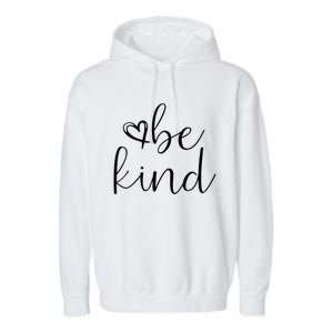 In A World Where You Can Be Anything Be Kind Cute Graphic Cute Gift Garment-Dyed Fleece Hoodie