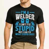 Im A Welder I Cant Fix Stupid Funny Welding Cool Gift Cooling Performance Crew T-Shirt
