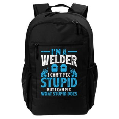 Im A Welder I Cant Fix Stupid Funny Welding Cool Gift Backpack