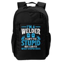 Im A Welder I Cant Fix Stupid Funny Welding Cool Gift Backpack