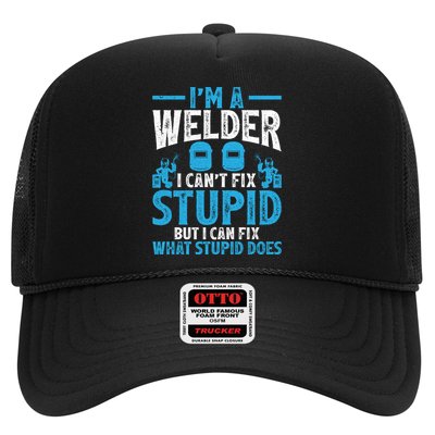 Im A Welder I Cant Fix Stupid Funny Welding Cool Gift Trucker Hat