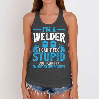 Im A Welder I Cant Fix Stupid Funny Welding Cool Gift Women's Knotted Racerback Tank