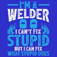 Im A Welder I Cant Fix Stupid Funny Welding Cool Gift Button