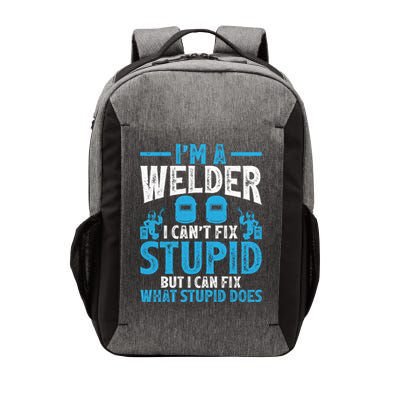 Im A Welder I Cant Fix Stupid Funny Welding Cool Gift Vector Backpack