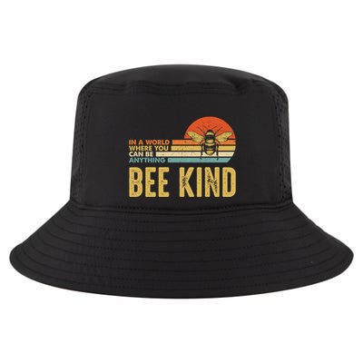In A World Where You Can Be Anything Be Kind Vintage Bee Gift Cool Comfort Performance Bucket Hat
