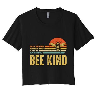 In A World Where You Can Be Anything Be Kind Vintage Bee Gift Crop Top