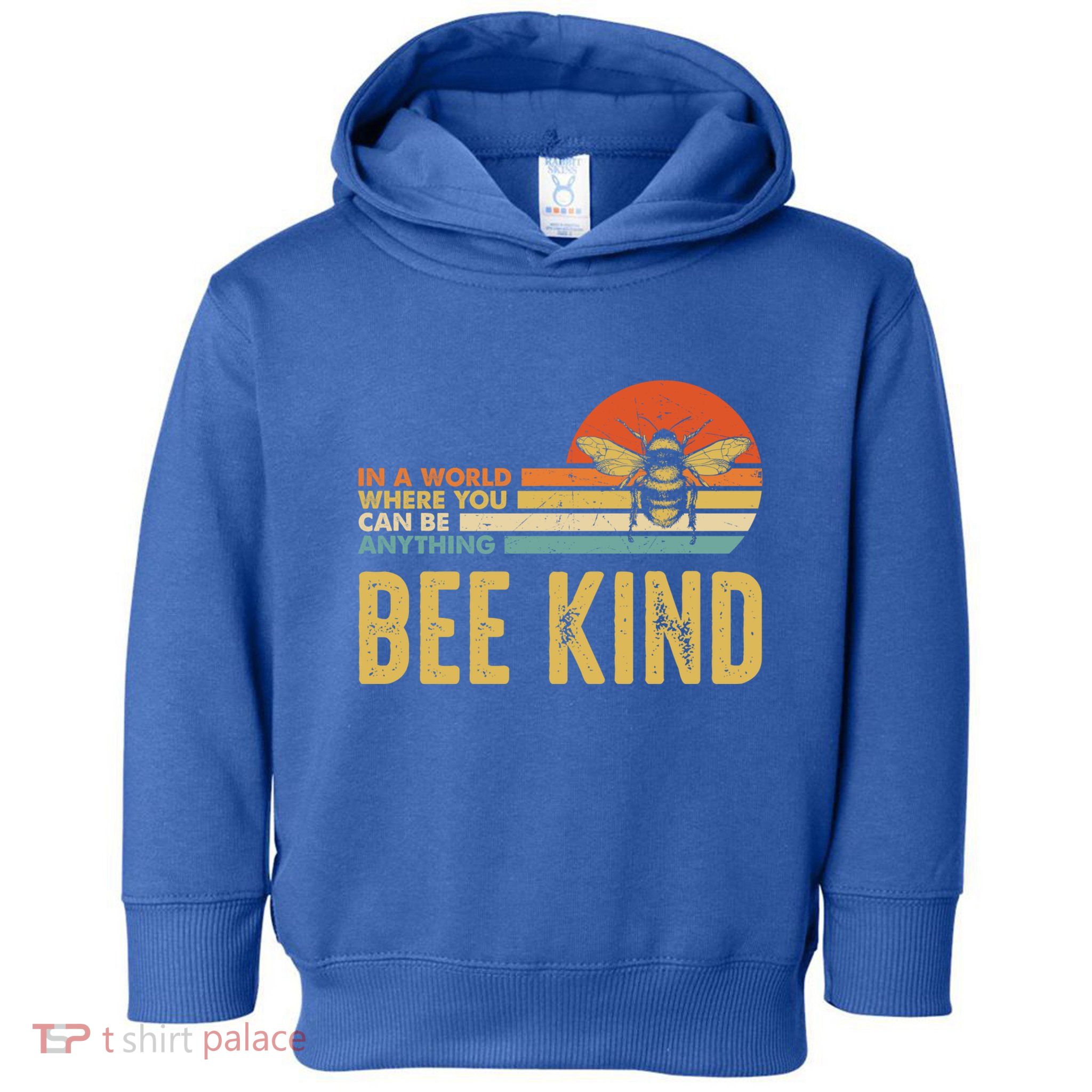 In A World Where You Can Be Anything Be Kind Vintage Bee Gift Toddler Hoodie