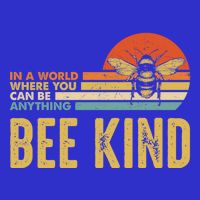 In A World Where You Can Be Anything Be Kind Vintage Bee Gift Toddler T-Shirt