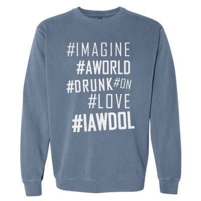 Imagine A World Drunk On Love Color Premium Garment-Dyed Sweatshirt