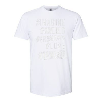 Imagine A World Drunk On Love Color Premium Softstyle CVC T-Shirt