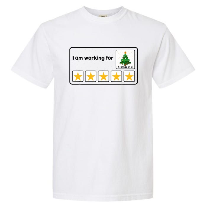 I Am Working For Christmas Break 5 Stars Xmas Tree Garment-Dyed Heavyweight T-Shirt