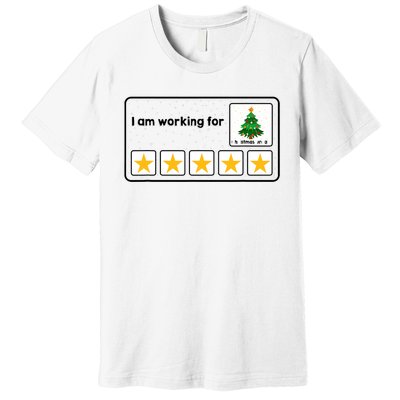 I Am Working For Christmas Break 5 Stars Xmas Tree Premium T-Shirt