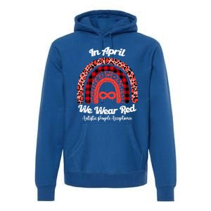 In April We Wear Red Instead Autism People Acceptance Gift Premium Hoodie