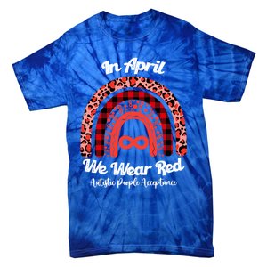 In April We Wear Red Instead Autism People Acceptance Gift Tie-Dye T-Shirt