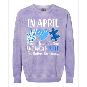 In April We Wear Blue Peace Love Autism Awareness Colorblast Crewneck Sweatshirt