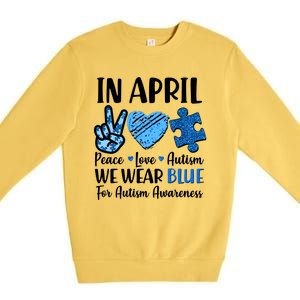 In April We Wear Blue Peace Love Autism Awareness Premium Crewneck Sweatshirt