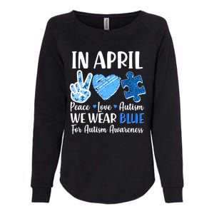 In April We Wear Blue Peace Love Autism Awareness Womens California Wash Sweatshirt