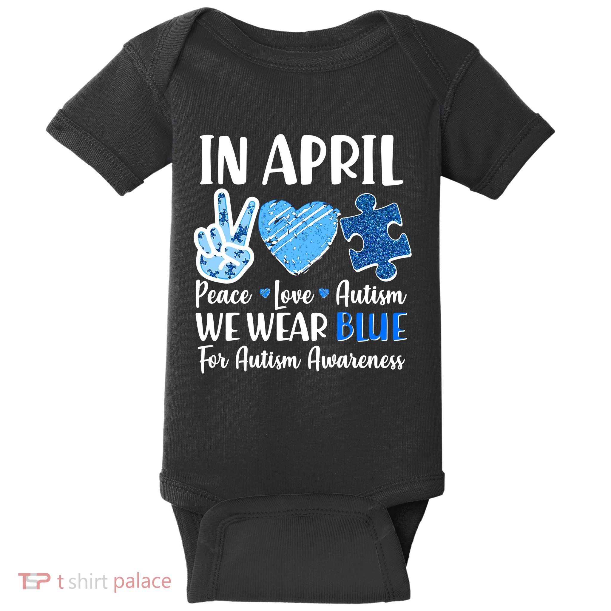 In April We Wear Blue Peace Love Autism Awareness Baby Bodysuit