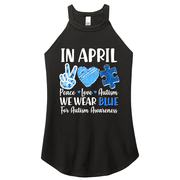 In April We Wear Blue Peace Love Autism Awareness Women's Perfect Tri Rocker Tank