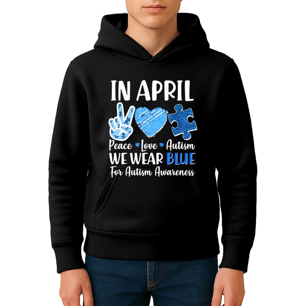 In April We Wear Blue Peace Love Autism Awareness Kids Hoodie