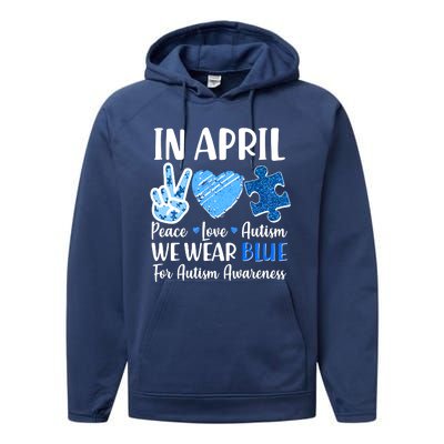 In April We Wear Blue Peace Love Autism Awareness Performance Fleece Hoodie