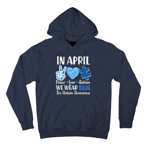 In April We Wear Blue Peace Love Autism Awareness Hoodie