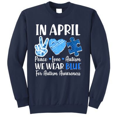 In April We Wear Blue Peace Love Autism Awareness Sweatshirt