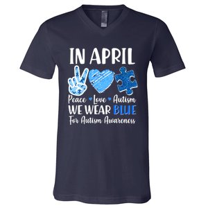 In April We Wear Blue Peace Love Autism Awareness V-Neck T-Shirt