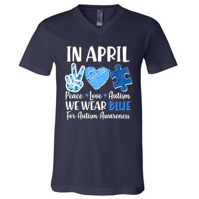 In April We Wear Blue Peace Love Autism Awareness V-Neck T-Shirt